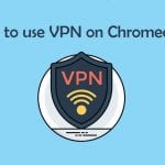 How to use a VPN on Chromecast?