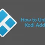 How to uninstall Kodi Addons?
