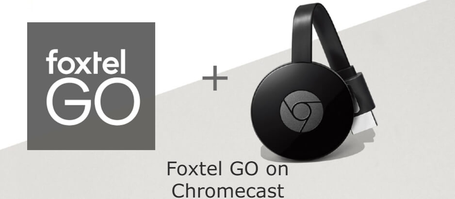 How to Cast Foxtel GO on Chromecast