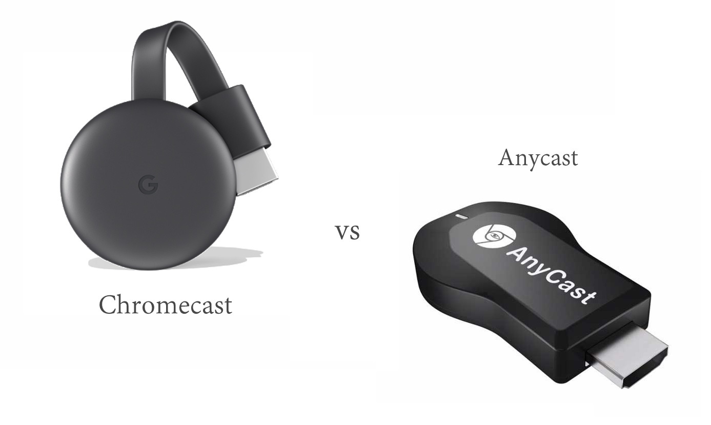 Chromecast vs AnyCast  Setup, Configuration, & Price - Chromecast