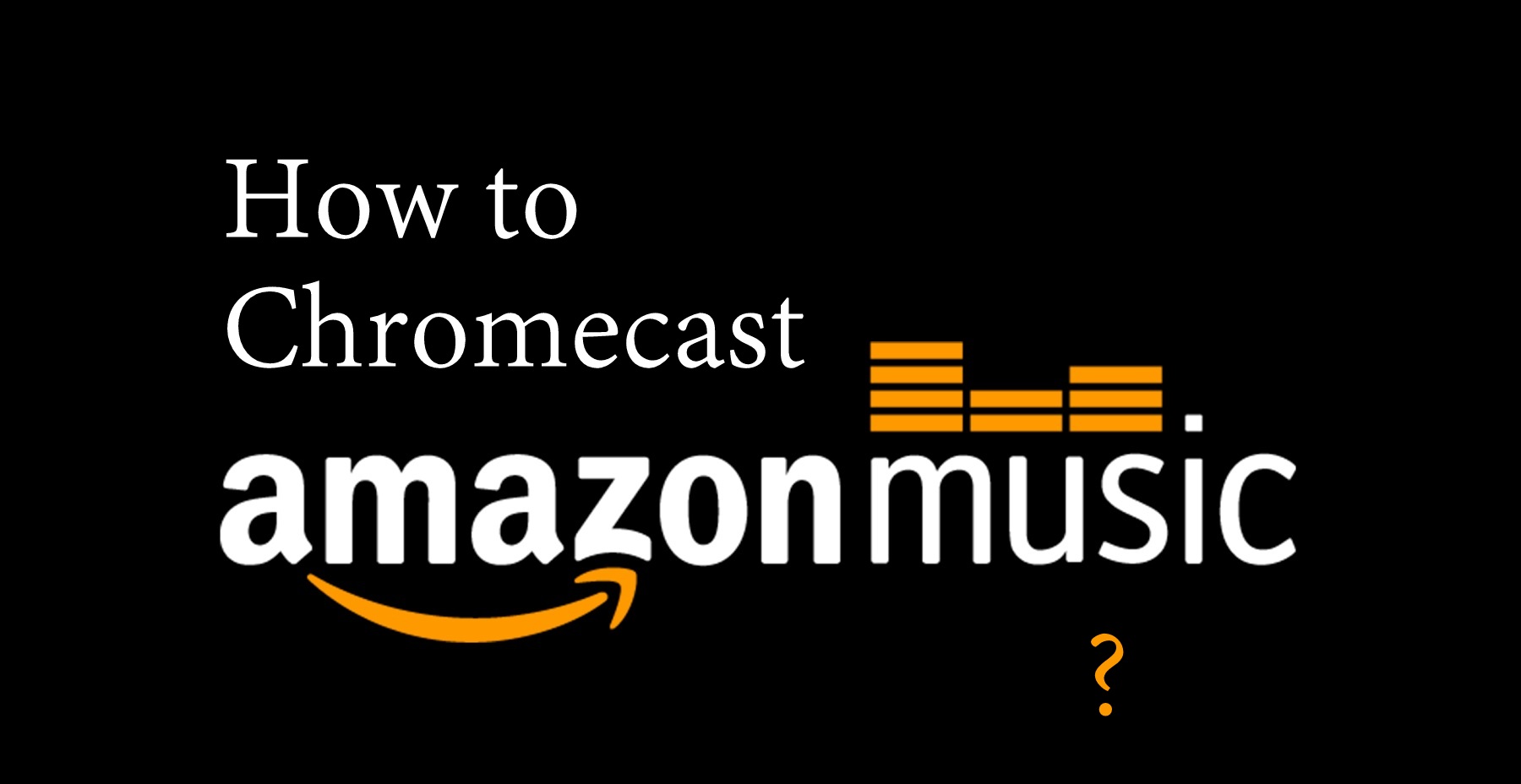 Amazon Music Chromecast