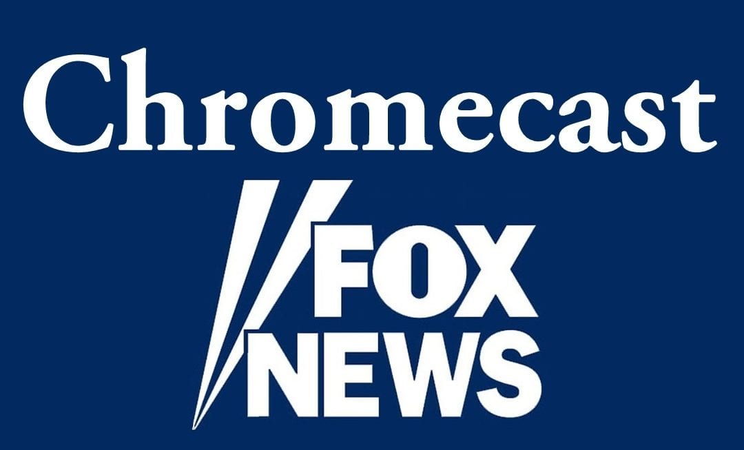How to Chromecast Fox News to TV