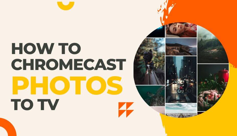 How to Chromecast Photos to TV [2022]