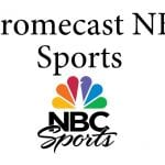 Chromecast NBC Sports