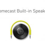 Chromecast Built-in Speakers