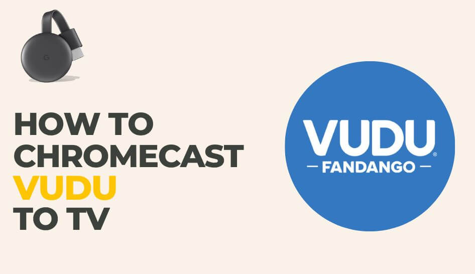 How to Chromecast Vudu to TV