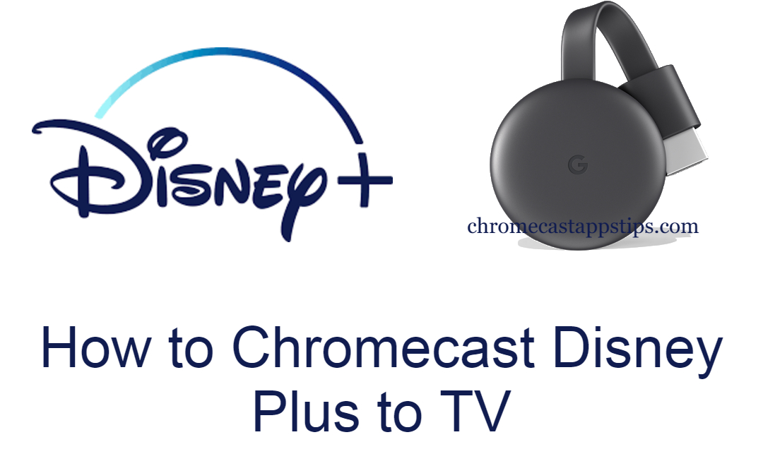 How to Chromecast Disney Plus (Disney+) to TV