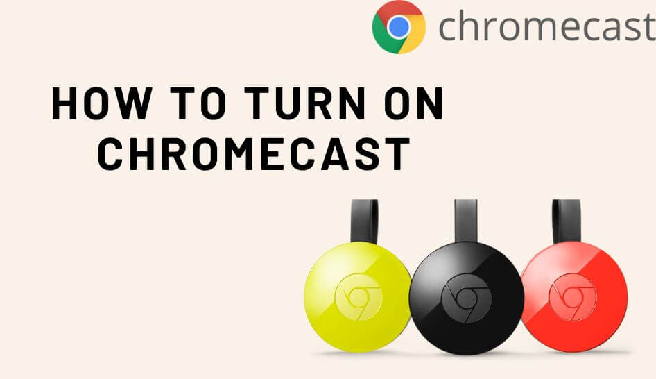 How to Turn on Chromecast | Fix Chromecast Not Turning Issues