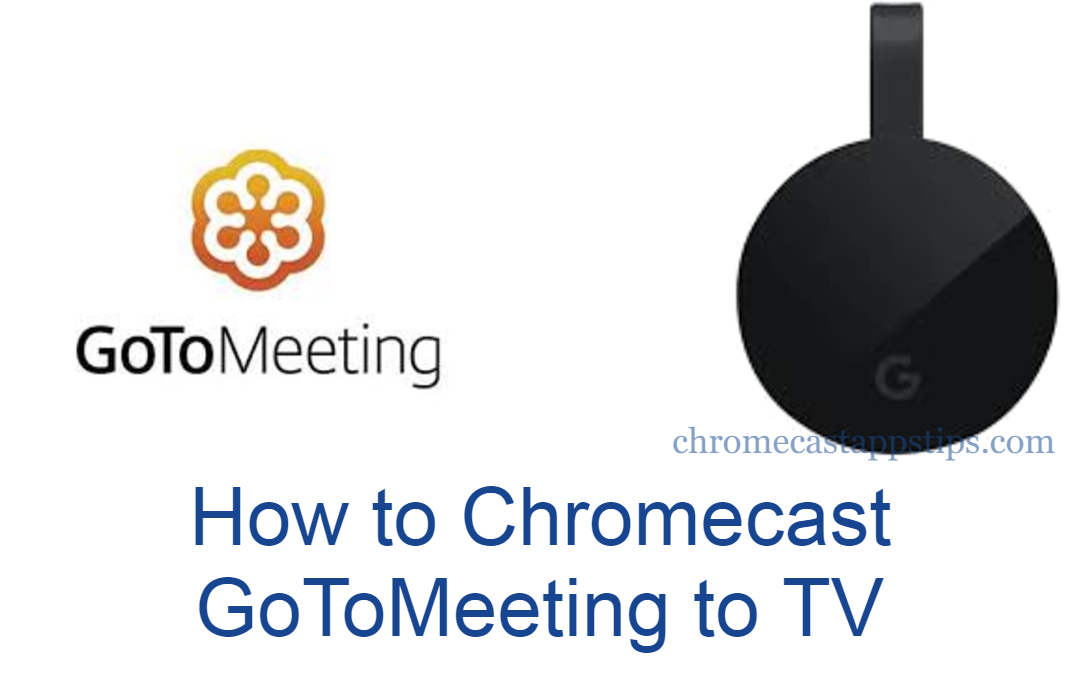 How to Chromecast GoToMeeting to TV [3 Ways]