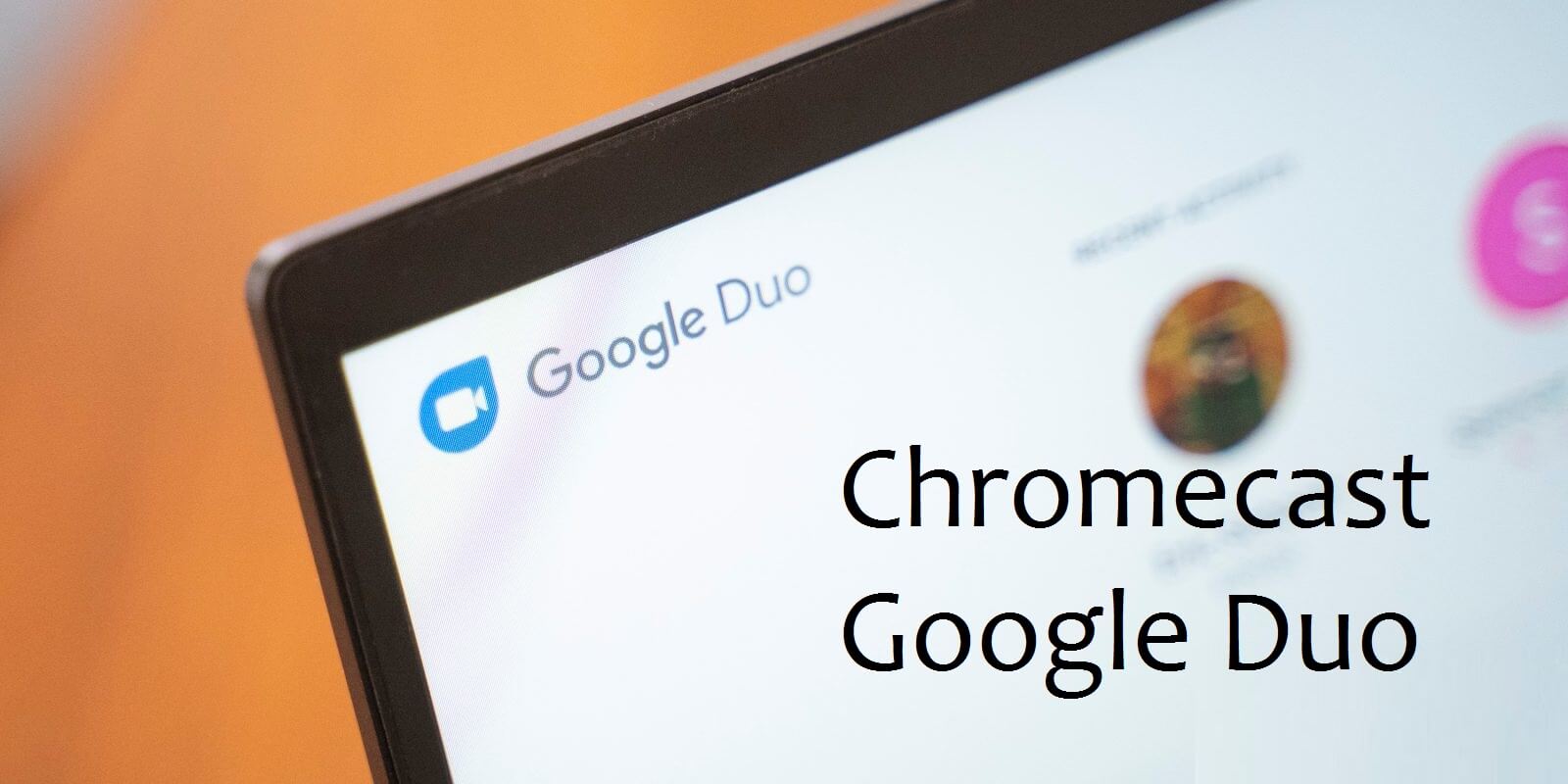 Chromecast Google Duo