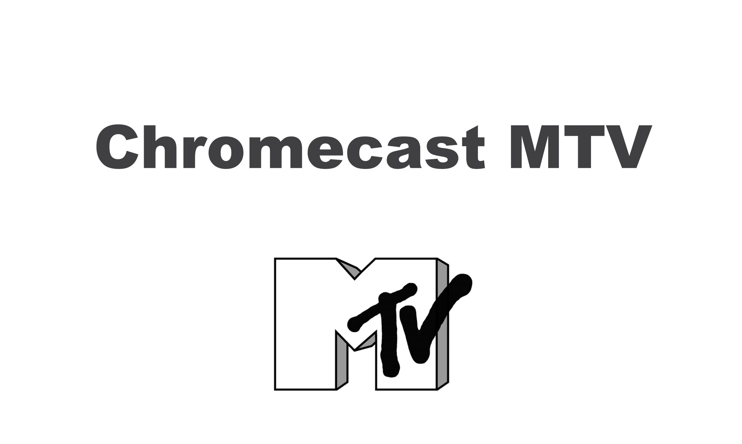 Chromecast MTV