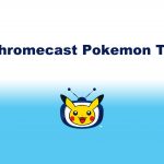 Chromecast Pokemon TV