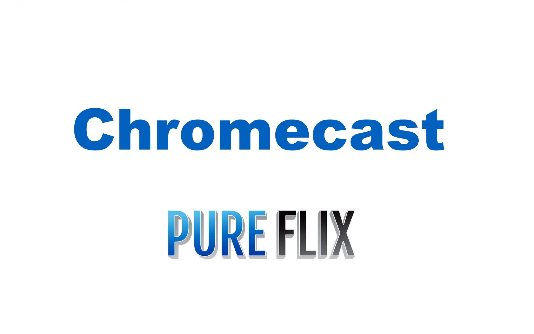 Chromecast Pureflix