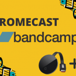 Chromecast Bandcamp