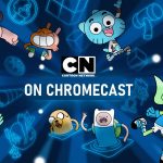 Chromecast Cartoon Network