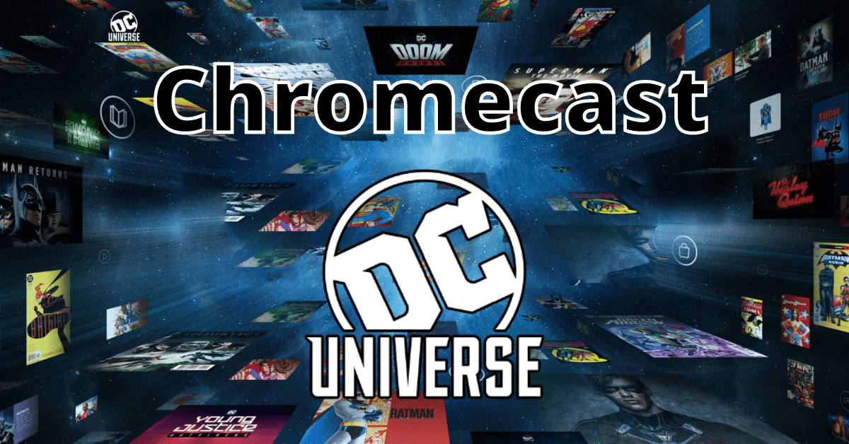 Chromecast DC Universe