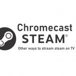 Chromecast Steam Games