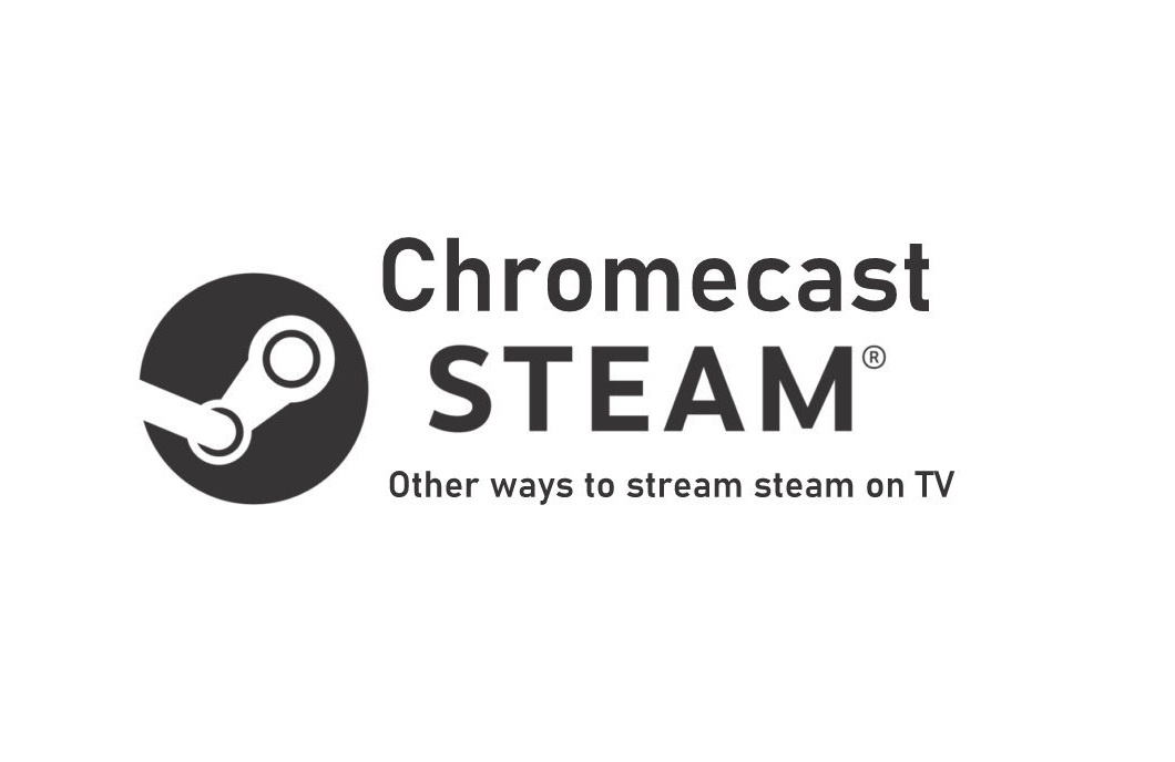 Chromecast Steam Games