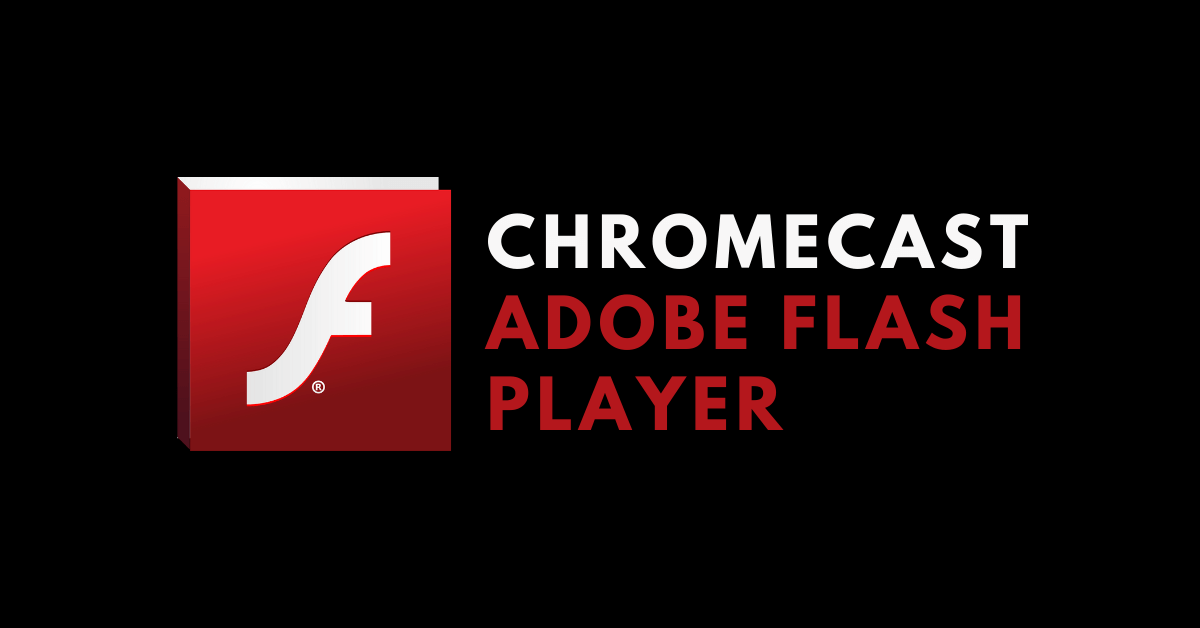 Chromecast Flash Player