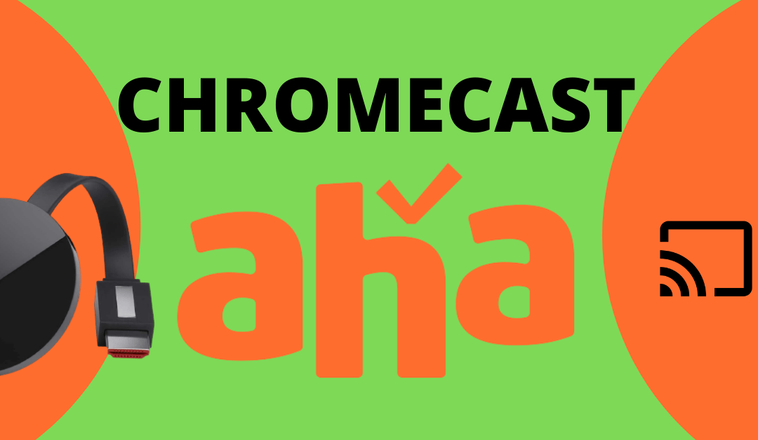 How to Chromecast Aha Movies to Your TV