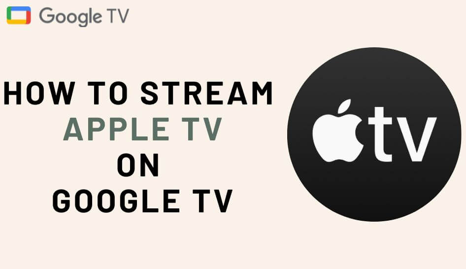 How to Watch Apple TV on Chromecast with Google TV