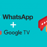 WhatsApp on Google TV