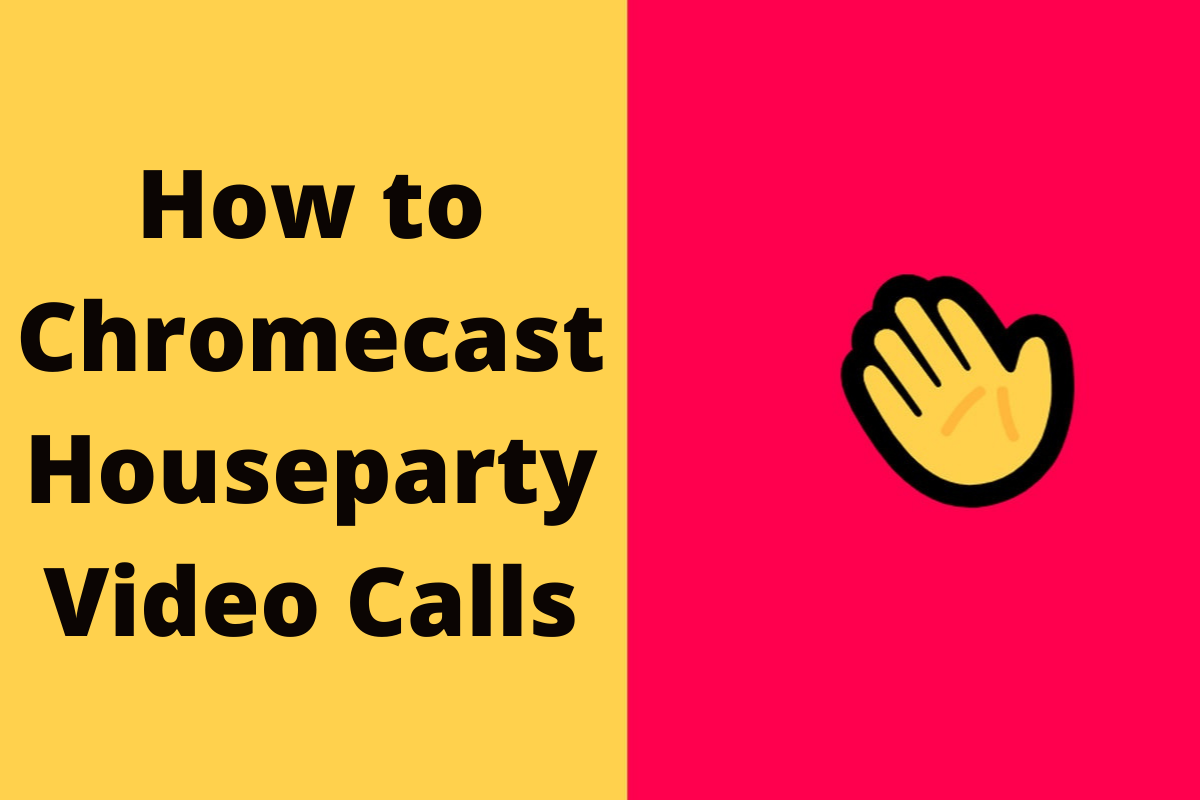 Chromecast Houseparty