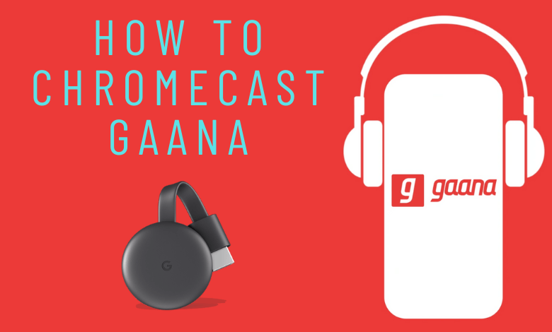 How to Chromecast Gaana Songs & Podcasts to TV