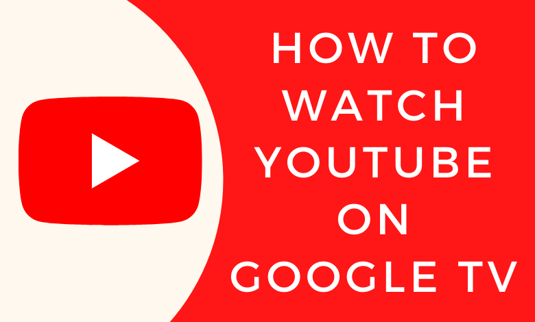 How to Watch YouTube Videos on Google TV