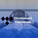 Chromecast Tidal