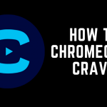 How to Chromecast Crave