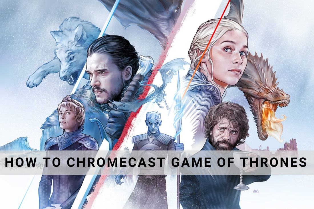 Chromecast Game of Thrones