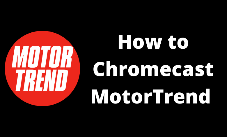 Chromecast MotorTrend