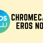 Chromecast Eros Now