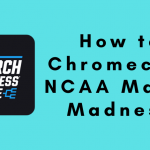 How to Chromecast NCAA March Madness
