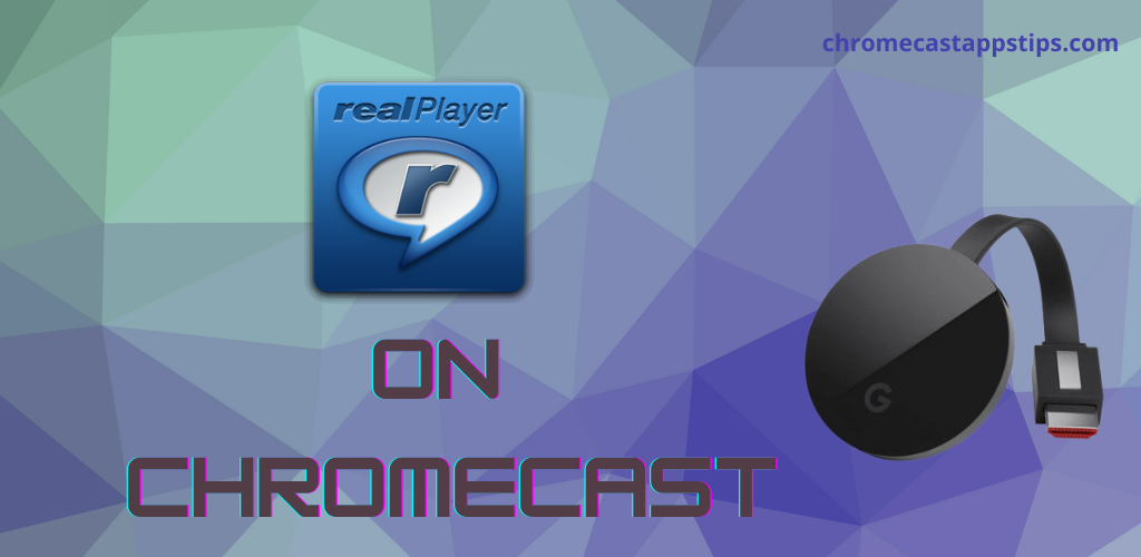 How to Chromecast RealPlayer Contents to TV