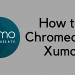 How to Chromecast Xumo