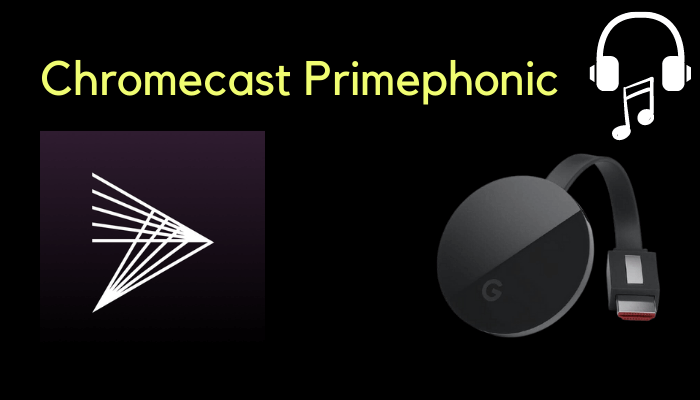 How to Chromecast Primephonic to TV