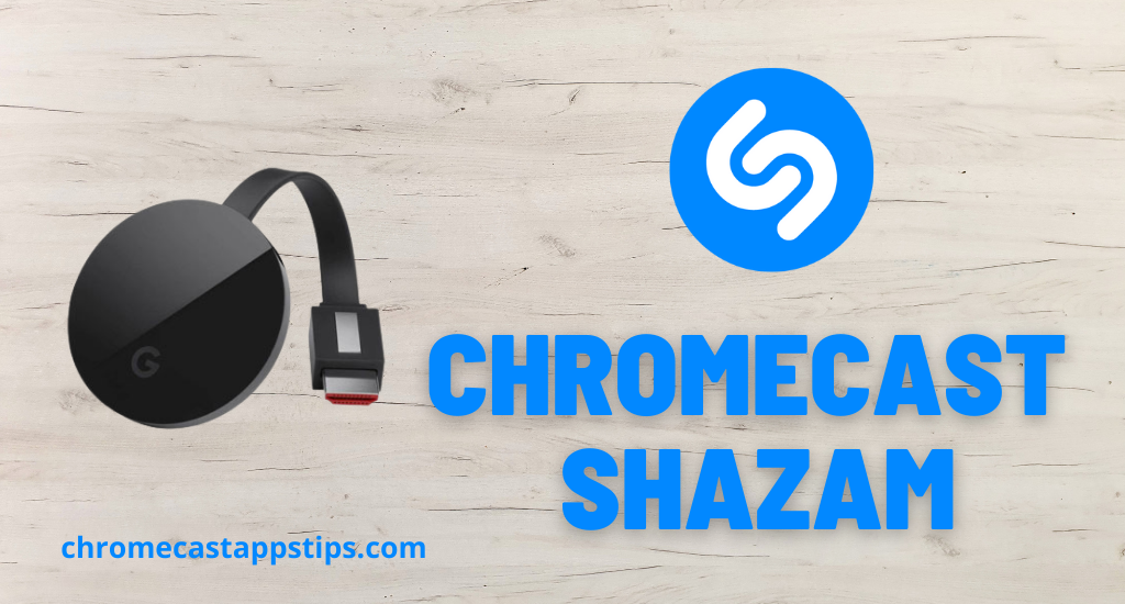 How to Chromecast Shazam to TV