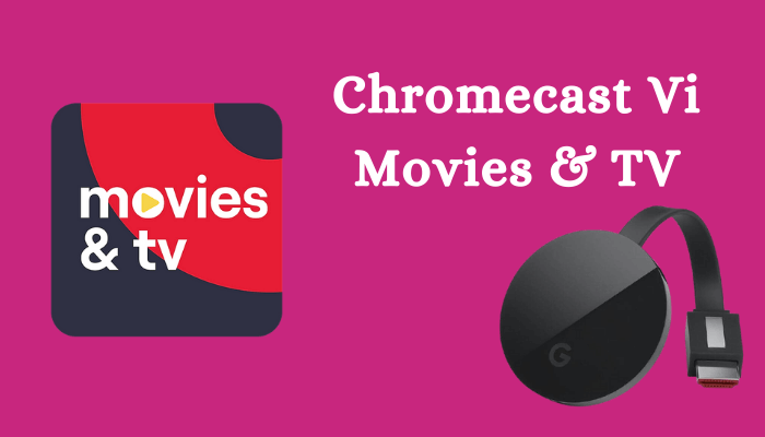 Chromecast Vi Movies & TV