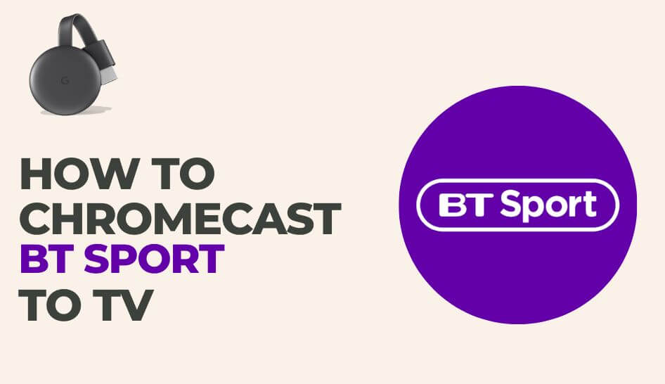 How to Chromecast BT Sport to Your TV