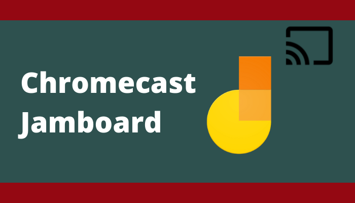 Chromecast Jamboard