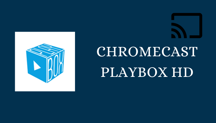 How to Chromecast Playbox HD to TV