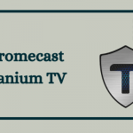 Chromecast Titanium TV