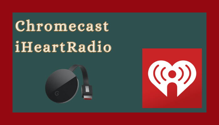 How to Chromecast iHeartRadio to Your TV