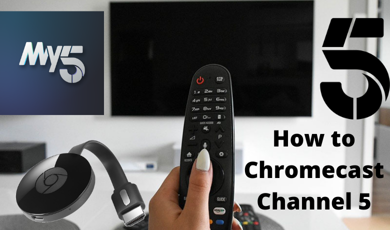 How to Chromecast Channel 5 to TV