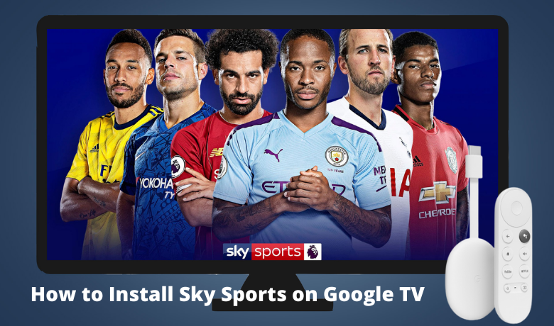 How to Install and Stream Sky Sports on Google TV