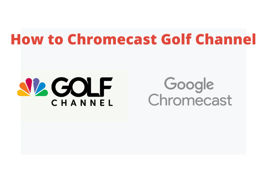How to Chromecast Golf Channel