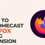 Chromecast Firefox Extension