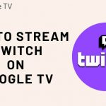 Twitch on Google TV